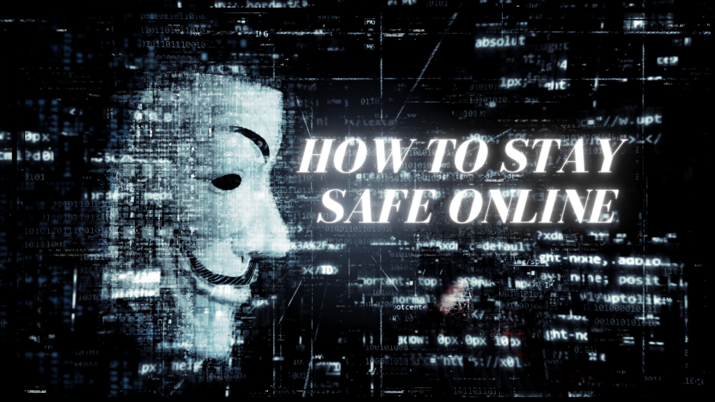 How to stay Safe online - Online privacy