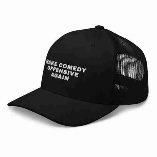 Make Comedy Offensive Again - black trucker hat