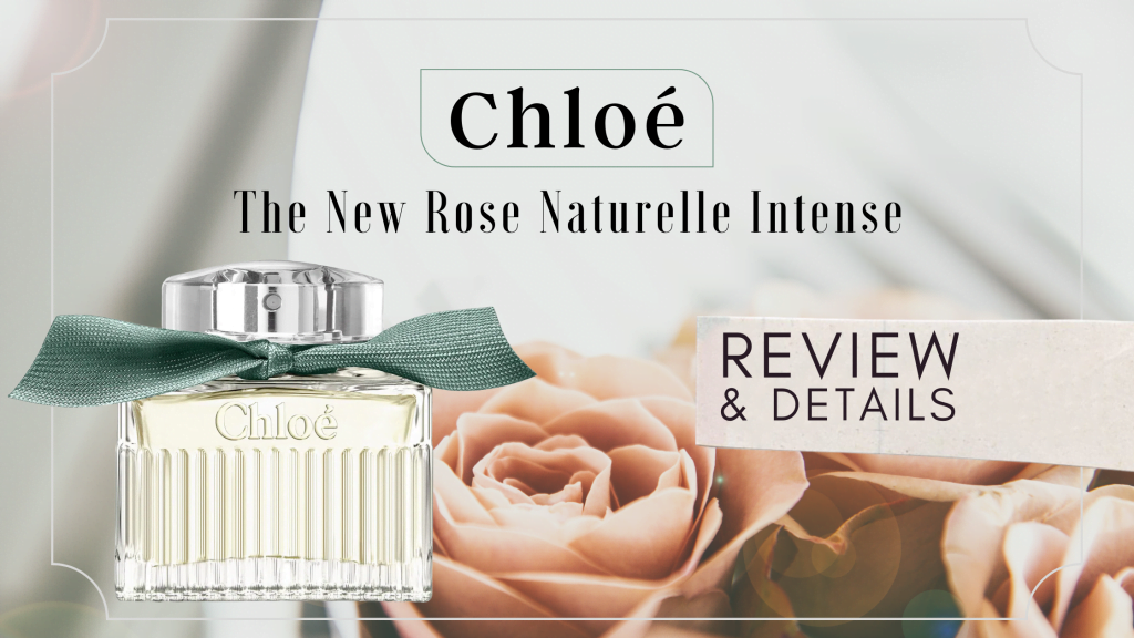 Chloé The New Rose Naturelle Intense - Review