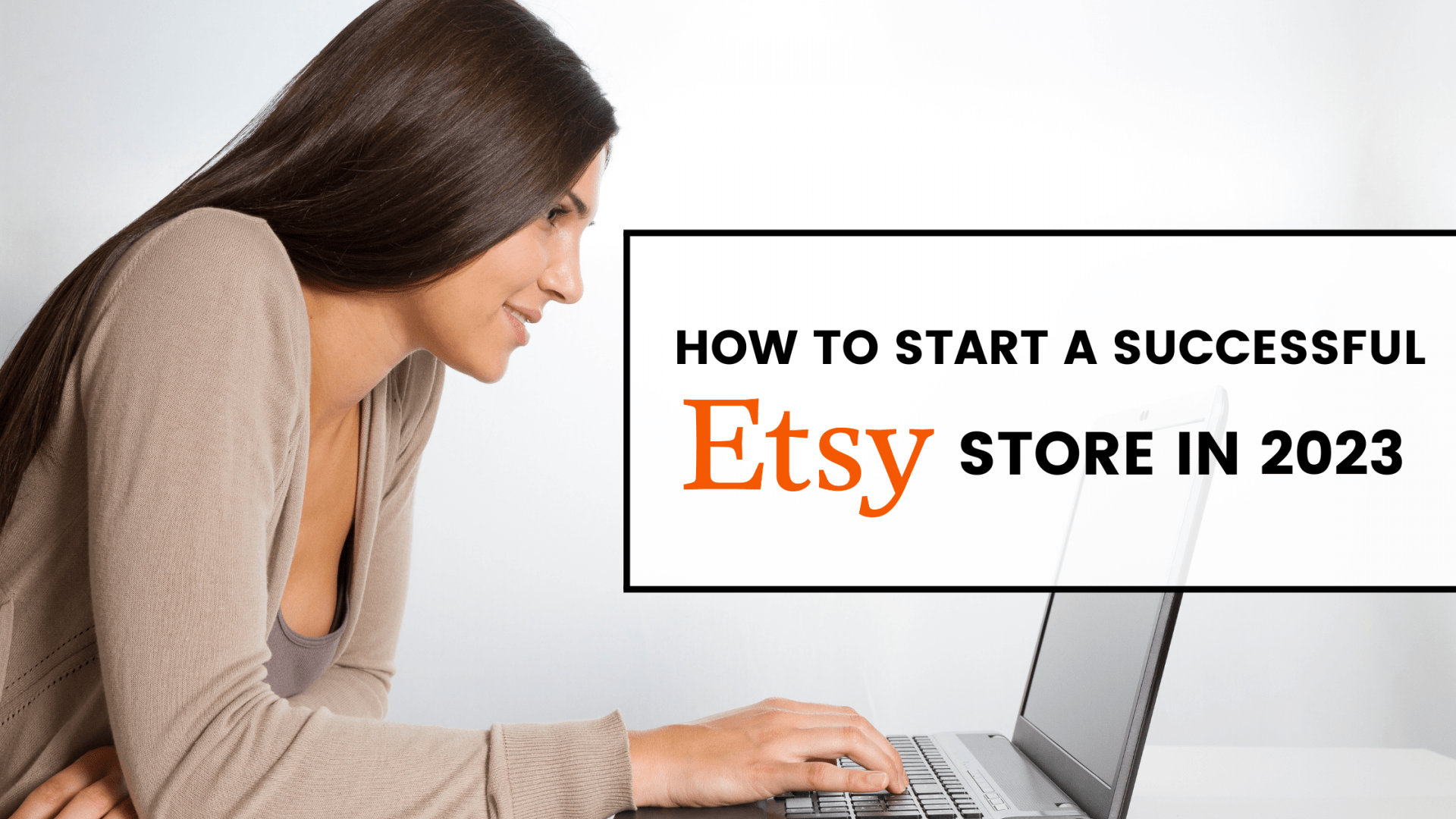 How to Start a Successful Etsy Store in 2023 - Sara Moura