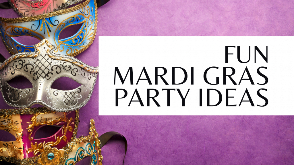 Fun Mardi Gras Party Ideas