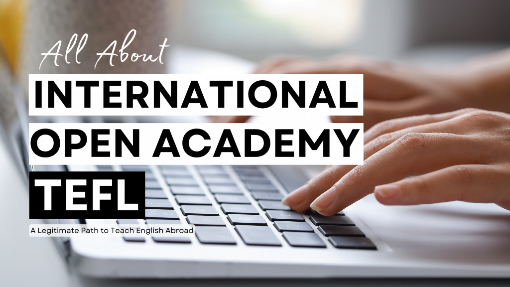 All About International Open Academy TEFL A Legitimate Path to Teach English Abroad 1
