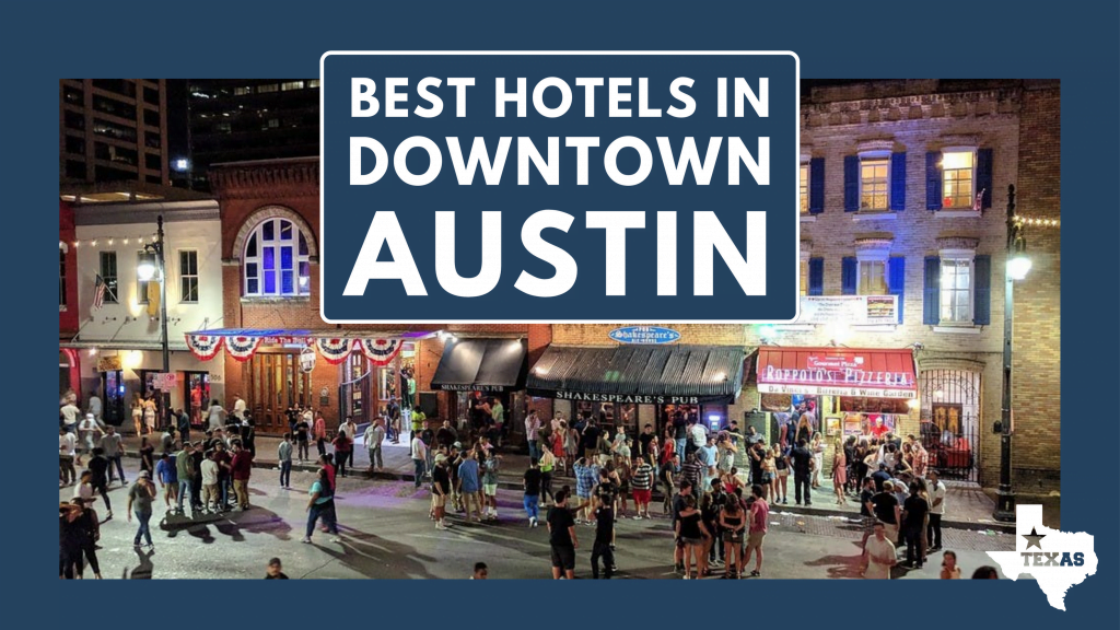 Best Hotels in Downtown Austin