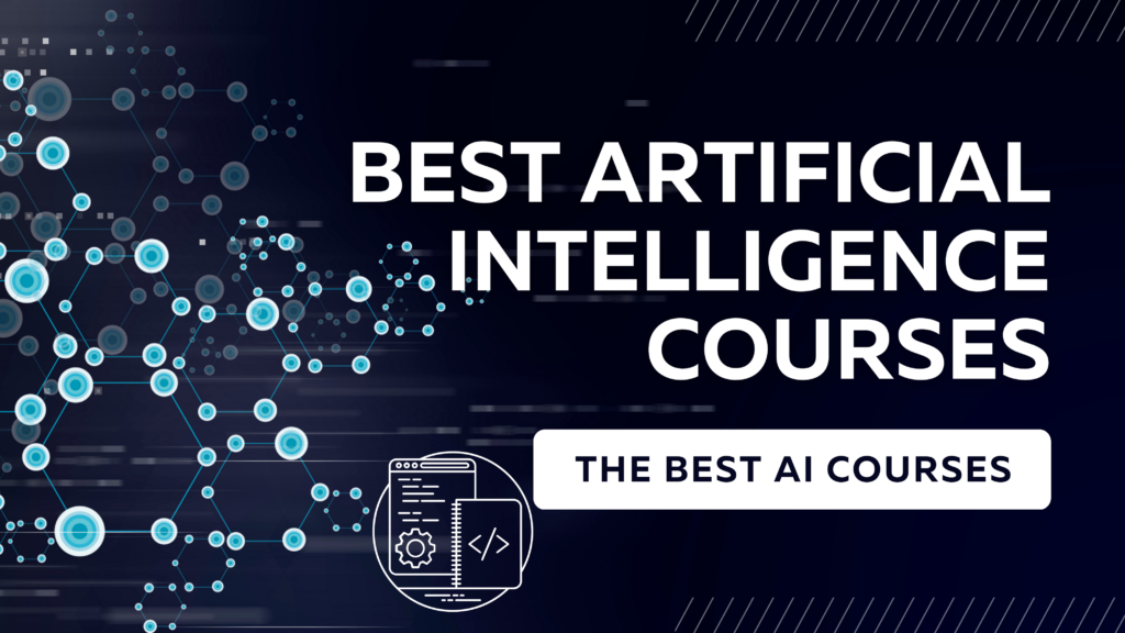 Best Artificial Intelligence Courses - The Best AI Courses