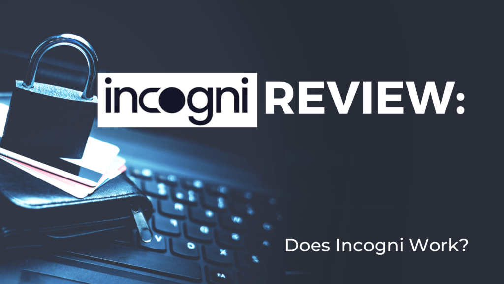 Incogni Review Does Incogni Work