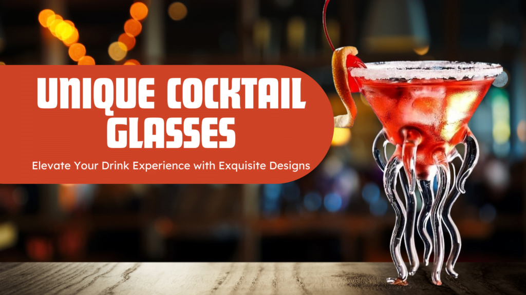 Unique Cocktail Glasses: Elevate Your Drink Experience with Exquisite Designs