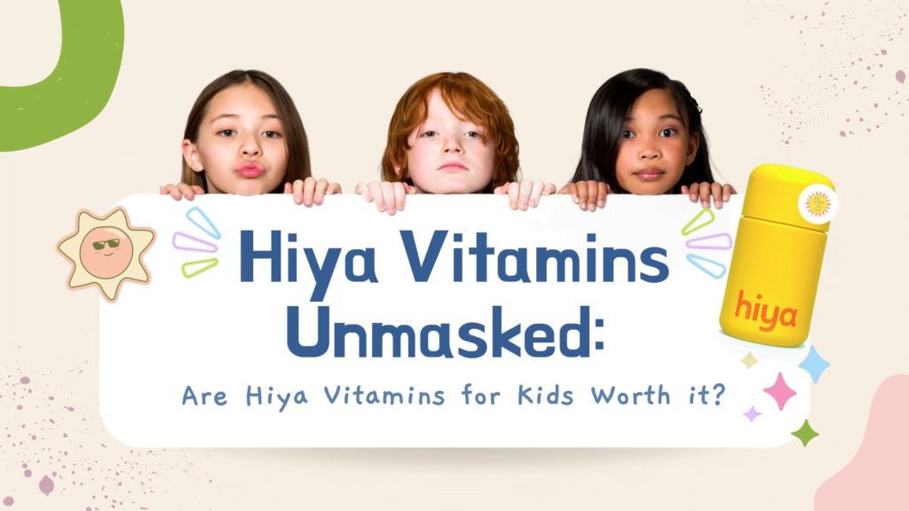 Hiya Vitamins Unmasked: Are Hiya Vitamins for Kids Worth it?