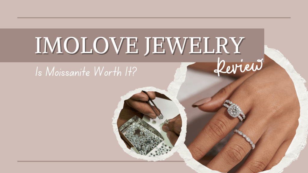 IMOLOVE Jewelry Review is Moissanite Worth it